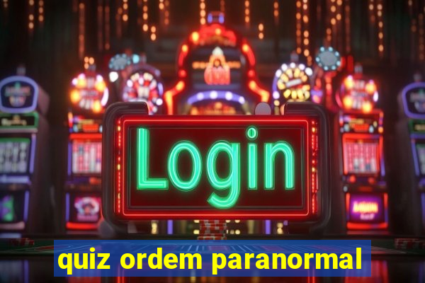 quiz ordem paranormal